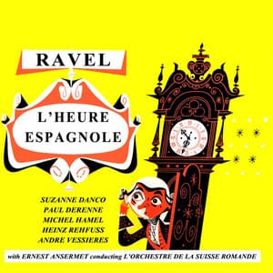 L'Heure Espagnole - Maurice Ravel