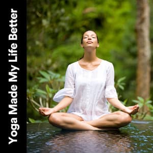 Yoga Made My Life Better - Yoga Featured Music