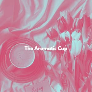 The Aromatic Cup - Coffee Shop Jazz Piano Chilling