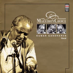 Maestro's Choice - Kumar Gandharva - Kumar Gandharva