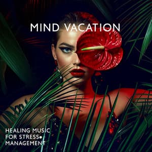 Mind Vacation: Exotic Healing Therapy Music for Stress Management, Break Through and Be Brave to Face Your Greatest Fears, Spiritual Meditation - Peter Calm