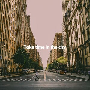 Take time in the city - Classy Cafe Jazz Music