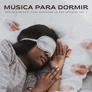 Música Para Dormir: Música Ambiente Para Mantener La Paz Interior Vol. 1 - Biblioteca de Música Para Mascotas