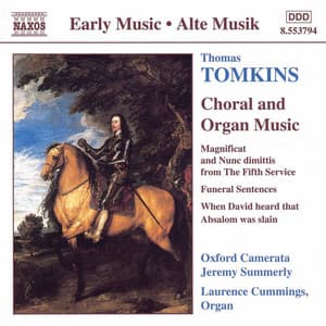 Tomkins: Choral and Organ Works - Thomas Tomkins