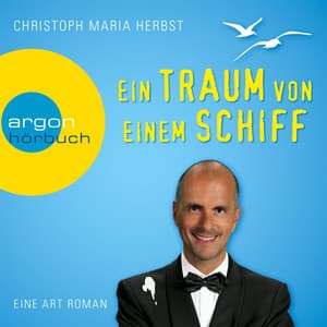 Ein Traum von einem Schiff - Christoph Maria Herbst