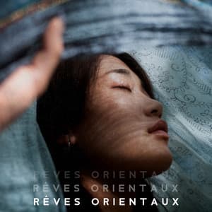 Rêves orientaux - Ensemble de Musique Zen Relaxante
