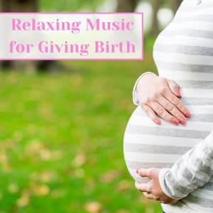 Relaxing Music for Giving Birth: Pregnancy Music for Labor - Pregnancy Relaxation Orchestra