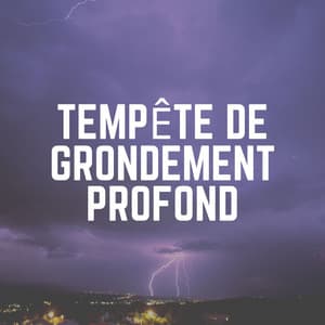 Tempête de Grondement Profond - Orage HD
