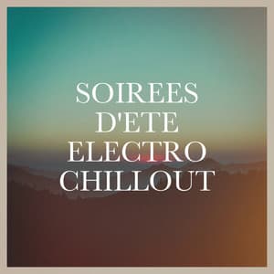 Soirées d'été Electro Chillout - Electro Lounge All Stars