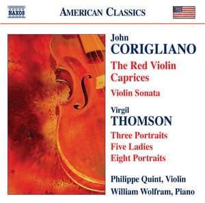 John Corigliano: The Red Violin Caprices/Violin Sonata/Virgil Thomson: Three Portraits/Five Ladies/Eight Portraits - John Corigliano