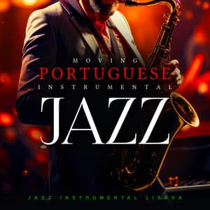 Moving Portuguese Instrumental Jazz - Jazz Instrumental Lisboa