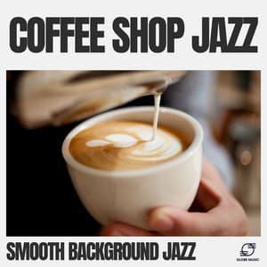 Coffee Shop Jazz - Smooth Background Jazz