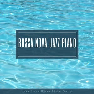 Jazz Piano Bossa Style, Vol. 4 - Bossa Nova Jazz Piano