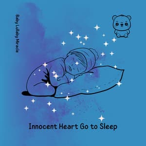 Innocent Heart Go to Sleep - Baby Lullaby Miracle