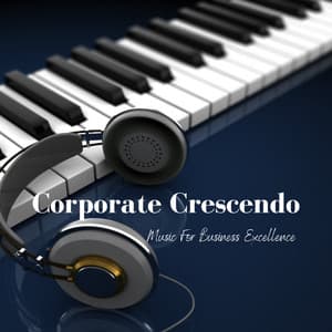 Corporate Crescendo: Music For Business Excellence - Static Peace