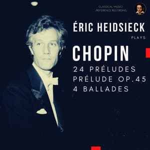 Frédéric Chopin: 24 Preludes Op.28, Prelude Op.45, 4 Ballades - Frédéric Chopin