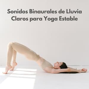 Sonidos Binaurales De Lluvia Claros Para Yoga Estable - Binaural late puro