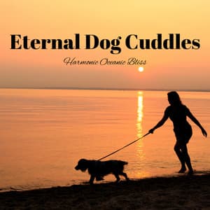 Eternal Dog Cuddles: Harmonic Oceanic Bliss - Sea Shanty