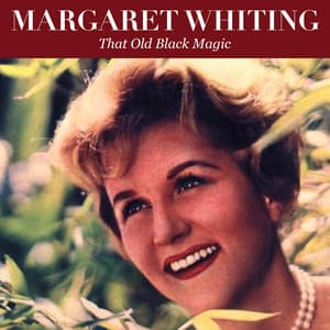 That Old Black Magic - Margaret Whiting