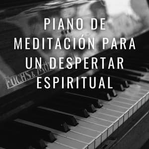 Viaje Armónico: Piano De Meditación Para Un Despertar Espiritual - Relajación Pianística
