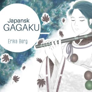 Japansk Gagaku - Erika Berg