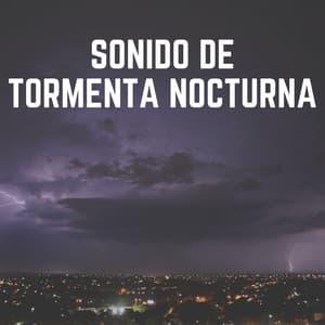 Sonido de Tormenta Nocturna - Tromentas Naturales