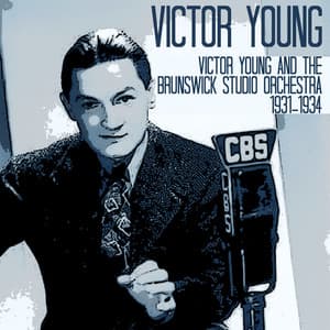 Victor Young and the Brunswick Studio Orchestra 1931-1934 - Victor Young