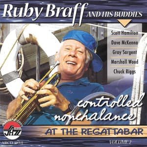 Controlled Nochalance Vol. 2 - Ruby Braff