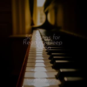 50 Songs for Reading Deep Sleep - Ivory Mood