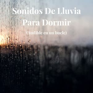Sonidos de Lluvia para Dormir - Chuva Para Sonhar