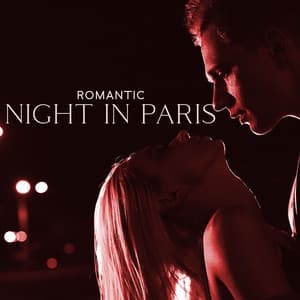 Romantic Night In Paris: Soft Jazz Music To Relax, Chill | Warm & Romantic Ambience - Jazz And Blues Instrumentals