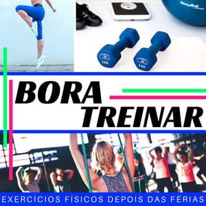 Bora Treinar: Playlist para Exercícios Físicos depois das Férias, Treinamento Setembro - Correr DJ