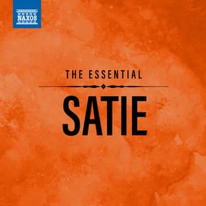 The Essential Satie - Erik Satie