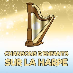 Chansons D'Enfants Sur La Harpe - Chansons pour enfants