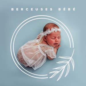 Berceuses bébé - Sons relaxants pour bébé, Sommeil paisible, Berceuses apaisantes, Mélodies instrumentales de nuit, Sons apaisants pour les enfants - Ensemble de Musique Zen Relaxante