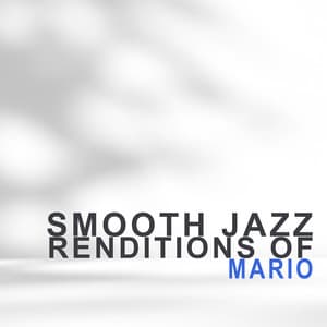 Smooth Jazz Renditions of Mario - Smooth Jazz All Stars
