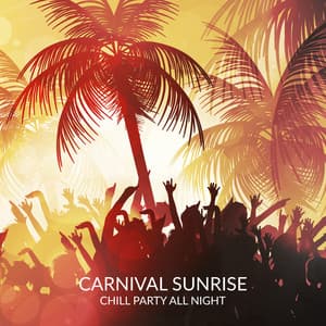 Carnival Sunrise: Chill Party All Night, Dance Music for Latin Night - World Hill Latino Band