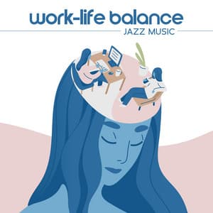 Work-Life Balance - Positive Music Universe