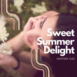 Sweet Summer Delight - Another Jazz