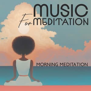Music For Meditation: Morning Meditation - Enlightened State