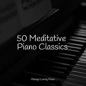 50 Songs for Chilling Out - Peaceful Piano Chillout
