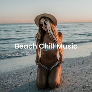 Beach Chill Music 2025: Celebrate the Summer - Summertime Music Paradise