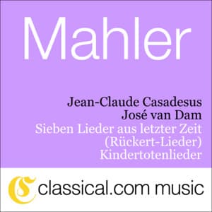 Gustav Mahler, Sieben Lieder Aus Letzter Zeit - Gustav Mahler