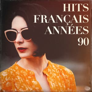 Hits français années 90 - Chansons Françaises