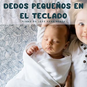 Dedos Pequeños En El Teclado: Piano De Jazz Para Bebés - Maestros de la música clásica del piano