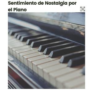 Sentimiento de Nostalgia por el Piano - Musica de Piano Escuela