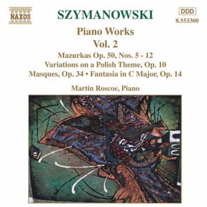 SZYMANOWSKI: Piano Works, Vol. 2 - Karol Szymanowski