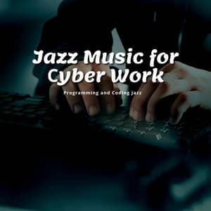 Relaxing Background Jazz Music for Сyber Work - Programming and Coding Jazz
