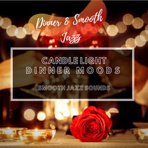Candle Light Dinner Moods - Dinner & Smooth Jazz