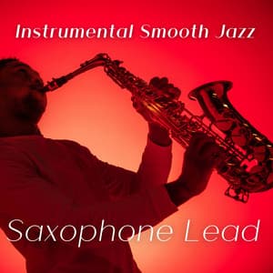 Instrumental Smooth Jazz, Saxophone Lead - Saxophone Ballads Club